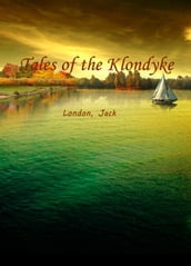 Tales Of The Klondyke