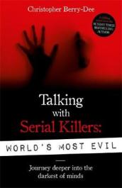 Talking With Serial Killers: World s Most Evil
