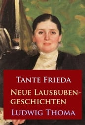 Tante Frieda Neue Lausbubengeschichten