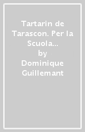 Tartarin de Tarascon. Per la Scuola media. Con File audio per il download