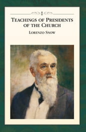 Teachings of the Presidents of the Church: Lorenzo Snow