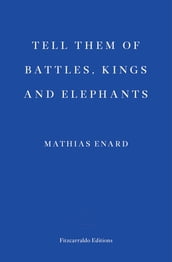 Tell Them of Battles, Kings and Elephants