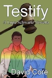 Testify: A Lupa Schwartz Novella