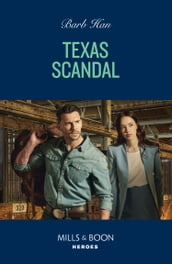 Texas Scandal (The Cowboys of Cider Creek, Book 4) (Mills & Boon Heroes)