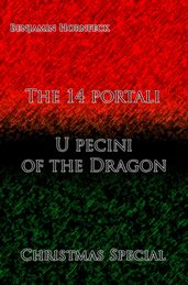 The 14 portali U pecini of the Dragon Christmas Special