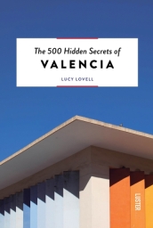 The 500 Hidden Secrets of Valencia