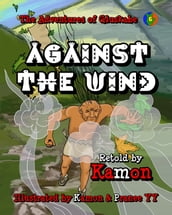 The Adventures of Gluskabe / Against the Wind