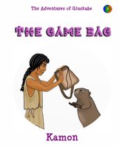 The Adventures of Gluskabe / The Game Bag