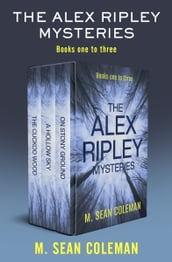 The Alex Ripley Mysteries Books One to Three