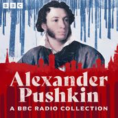 The Alexander Pushkin BBC Radio Collection