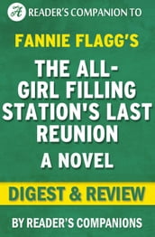 The All-Girl Filling Station s Last Reunion: A Novel By Fannie Flagg   Digest & Review