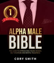 The Alpha Male Bible