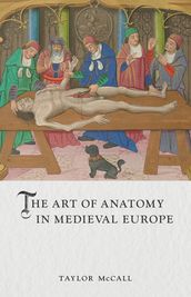 The Art of Anatomy in Medieval Europe