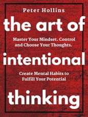 The Art of Intentional Thinking (Second Edition)