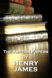 The Aspern Papers, By Henry James