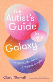 The Autist s Guide to the Galaxy