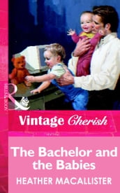 The Bachelor and the Babies (Mills & Boon Vintage Cherish)