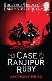 The Baker Street Boys: The Case of the Ranjipur Ruby