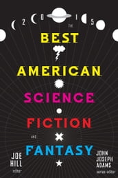 The Best American Science Fiction and Fantasy 2015