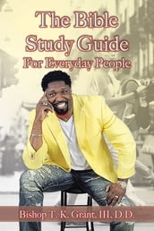 The Bible Study Guide for Everyday People