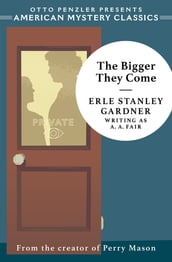 The Bigger They Come: A Cool and Lam Mystery (An American Mystery Classic)