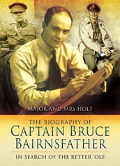 The Biography of Captain Bruce Bairnsfather