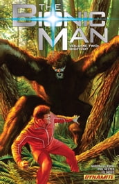 The Bionic Man Vol 2: Bigfoot