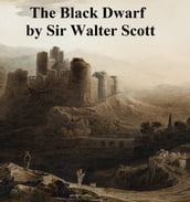 The Black Dwarf, First of the Tales of My Landlord