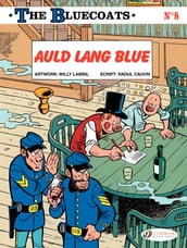 The Bluecoats - Volume 8 - Auld Lang Blue