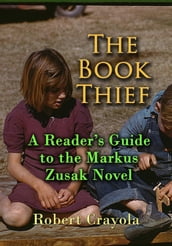 The Book Thief: A Reader s Guide to the Markus Zusak Novel