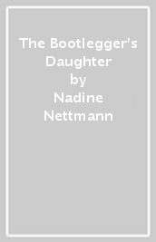 The Bootlegger s Daughter
