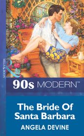 The Bride Of Santa Barbara (Mills & Boon Vintage 90s Modern)