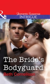 The Bride s Bodyguard (Mills & Boon Intrigue)
