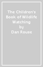 The Children s Book of Wildlife Watching