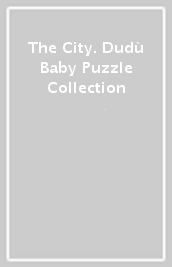 The City. Dudù Baby Puzzle Collection