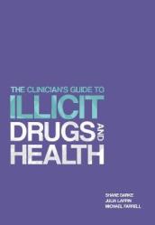 The Clinician s Guide to Illicit Drugs and Health