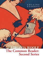 The Common Reader: Second Series (Collins Classics)