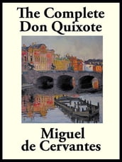 The Complete Don Quixote of La Mancha