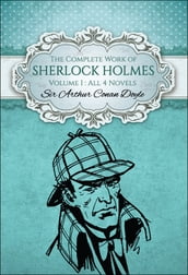 The Complete Work of Sherlock Holmes I (Global Classics)
