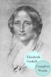 The Complete Works Of Elizabeth Gaskell (20+ Books)