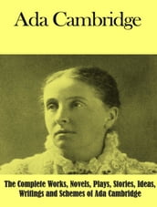 The Complete Works of Ada Cambridge