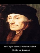 The Complete Works of Desiderius Erasmus