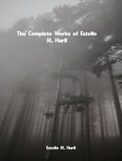 The Complete Works of Estelle M. Hurll