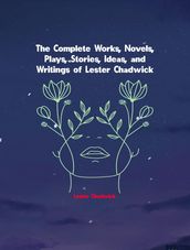 The Complete Works of Lester Chadwick