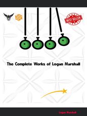 The Complete Works of Logan Marshall