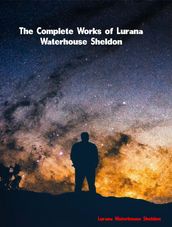 The Complete Works of Lurana Waterhouse Sheldon