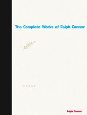 The Complete Works of Ralph Connor