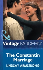 The Constantin Marriage (Mills & Boon Modern) (Wedlocked!, Book 28)