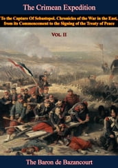 The Crimean Expedition, to the Capture Of Sebastopol Vol. II