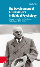 The Development of Alfred Adler s Individual Psychology